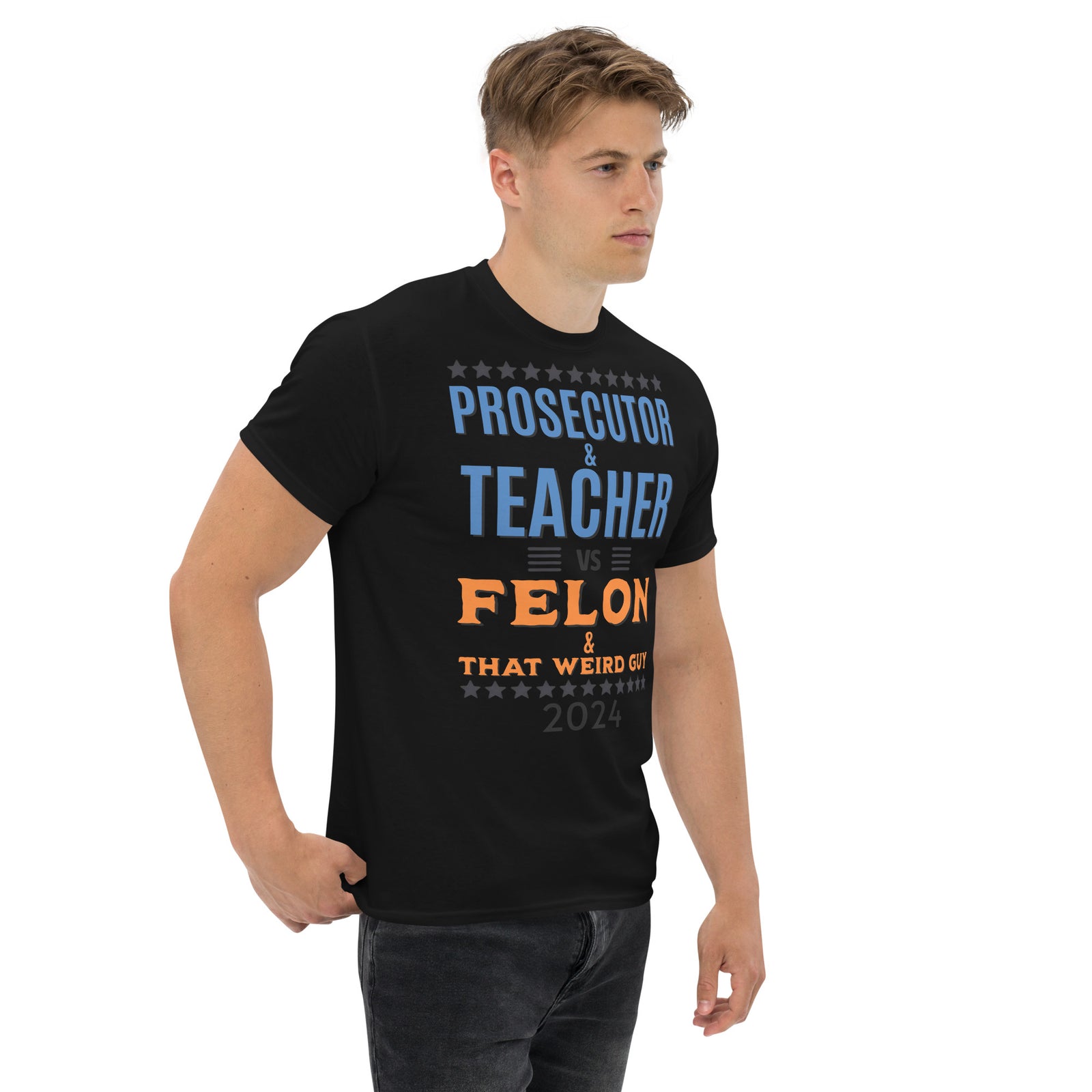 Prosecutor and Teacher vs Felon and Weird Guy Unisex classic tee