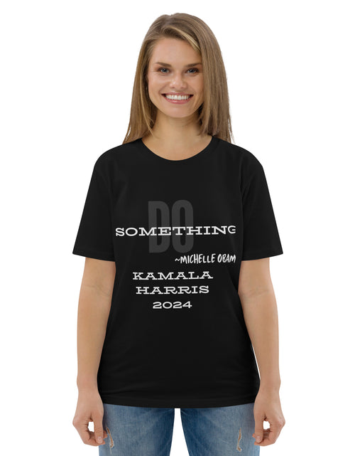 Load image into Gallery viewer, Do Something Tee - Michelle Obama Unisex organic cotton t-shirt
