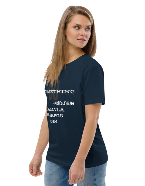 Load image into Gallery viewer, Do Something Tee - Michelle Obama Unisex organic cotton t-shirt
