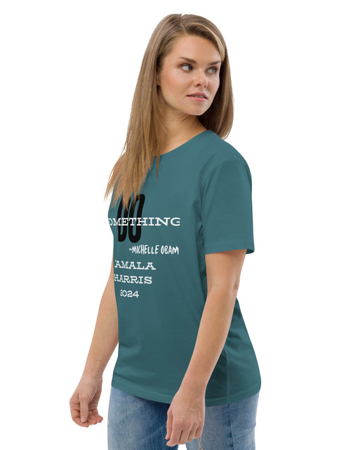 Load image into Gallery viewer, Do Something Tee - Michelle Obama Unisex organic cotton t-shirt
