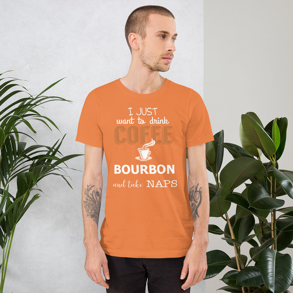 I Just Want to Drink Coffee Bourbon... Short-Sleeve Unisex T-Shirt