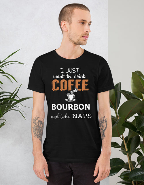 Load image into Gallery viewer, I Just Want to Drink Coffee and Bourbon ... Short-Sleeve Unisex T-Shirt
