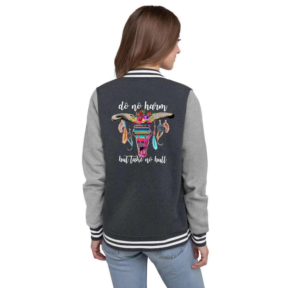 Do No Harm But Take No Bull Women's Letterman Jacket