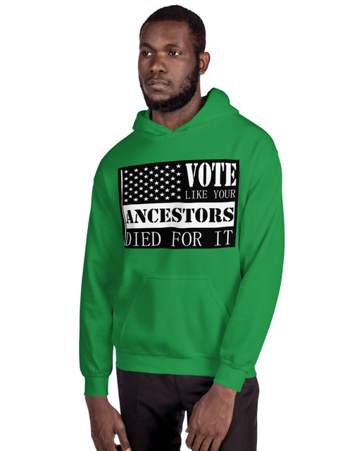 Load image into Gallery viewer, Vote Like Your Ancestors Died For It Unisex Hoodie
