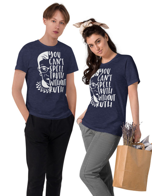 Load image into Gallery viewer, You Can&#39;t Spell Truth Without Ruth - Notorious RBG Unisex Organic Cotton T-Shirt
