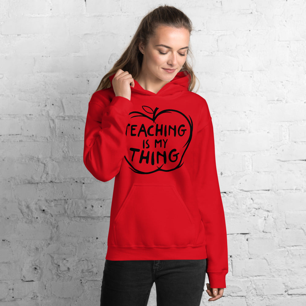 Teaching is My Thing Unisex Hoodie