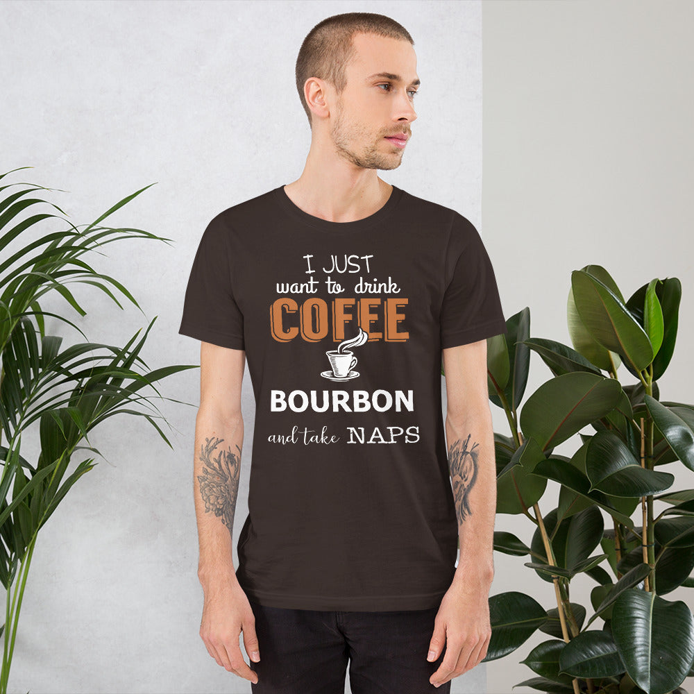 I Just Want to Drink Coffee Bourbon... Short-Sleeve Unisex T-Shirt