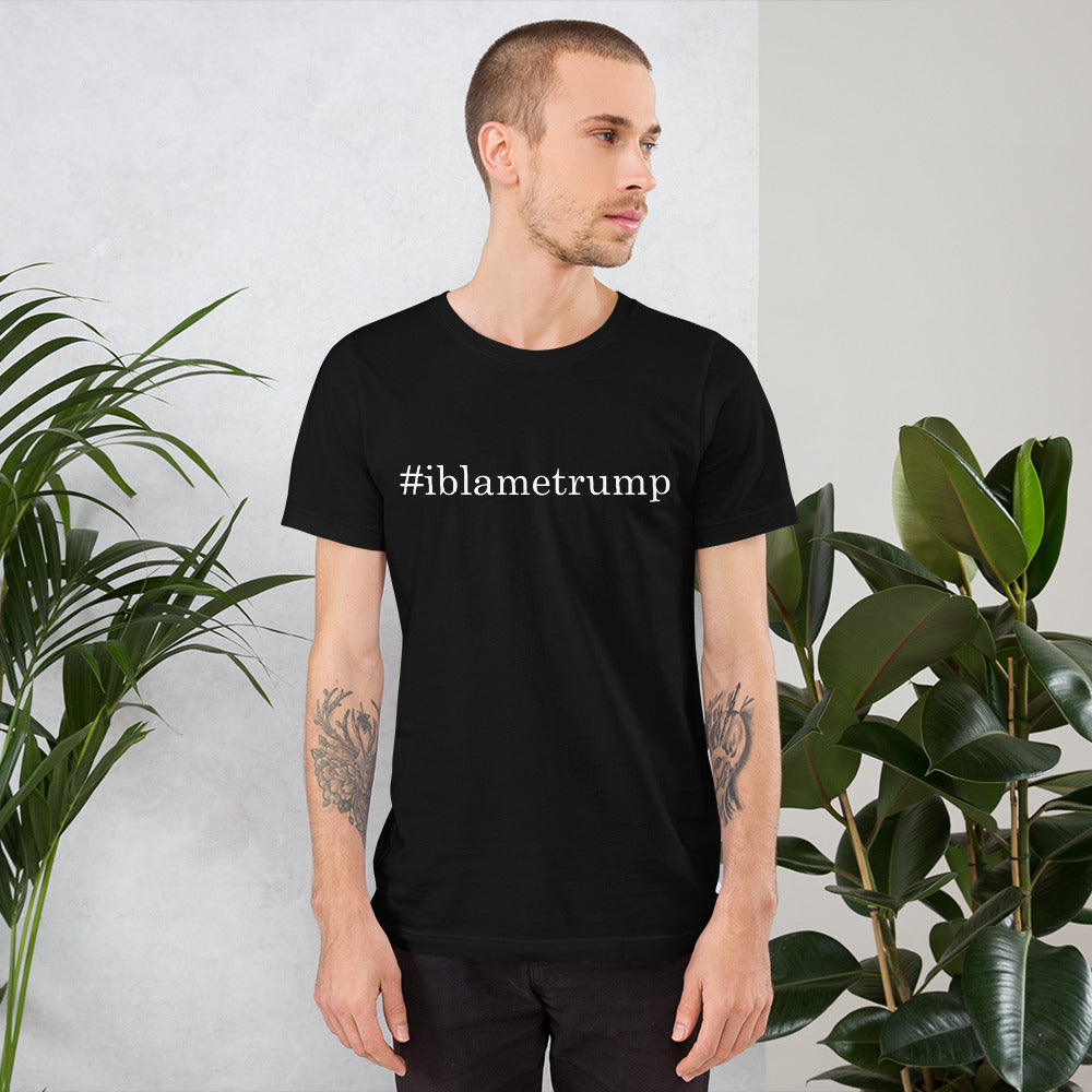 I Blame Trump Short-Sleeve Unisex T-Shirt