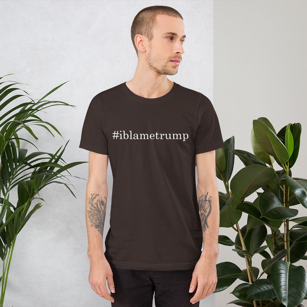 I Blame Trump Short-Sleeve Brown Unisex T-Shirt