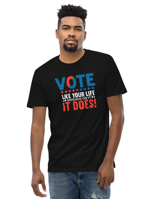 Load image into Gallery viewer, Vote Like Your Life Depended on it tshirt 
