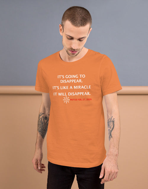 Load image into Gallery viewer, It&#39;s Going to Disappear - It&#39;s Like a Miracle... Short-Sleeve Unisex T-Shirt
