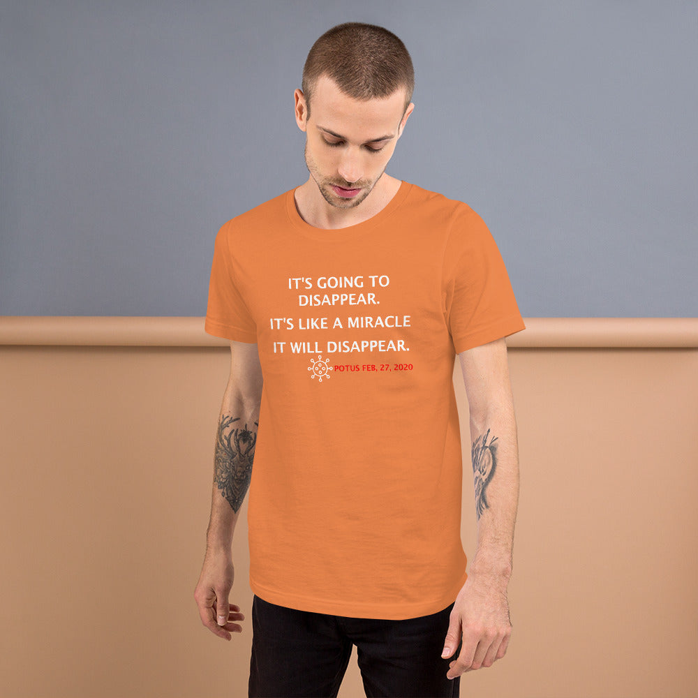 It's Going to Disappear - It's Like a Miracle... Short-Sleeve Unisex T-Shirt