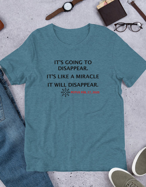 Load image into Gallery viewer, It Going to Disappear - It&#39;s Like a Miracle Short-Sleeve Unisex T-Shirt 
