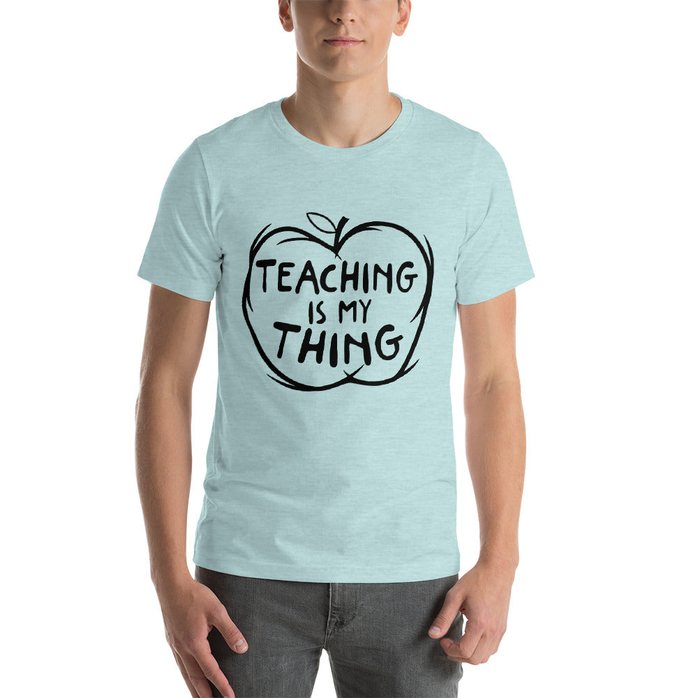 Teaching is My Thing Short-Sleeve Unisex T-Shirt