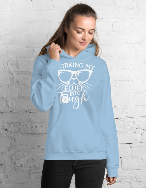 Load image into Gallery viewer, Working My Fluff Into Tough Unisex Hoodie
