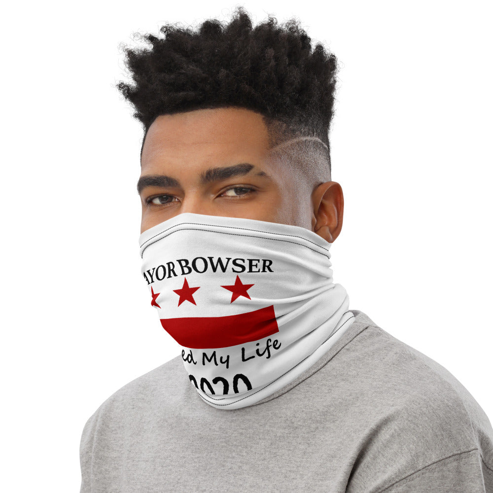 `Mayor Bowser Saved My Life Neck Gaiter