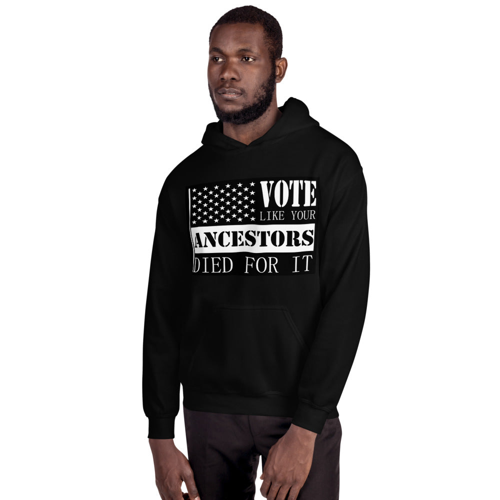 Vote Like Your Ancestors Died For It Unisex Hoodie