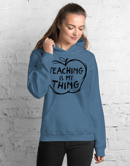 Load image into Gallery viewer, Teaching is My Thing Unisex Hoodie
