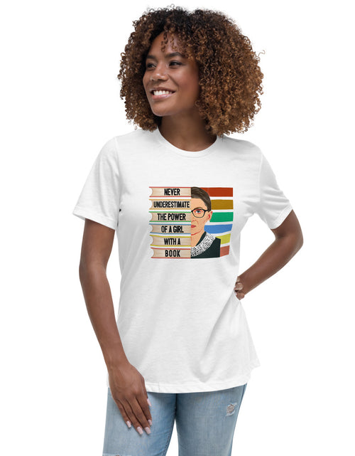 Load image into Gallery viewer, RBG - Never Underestimate The Power Of A Girl With A Book Women&#39;s Relaxed T-Shirt
