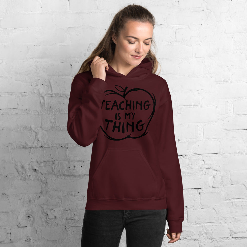 Teaching is My Thing Unisex Hoodie