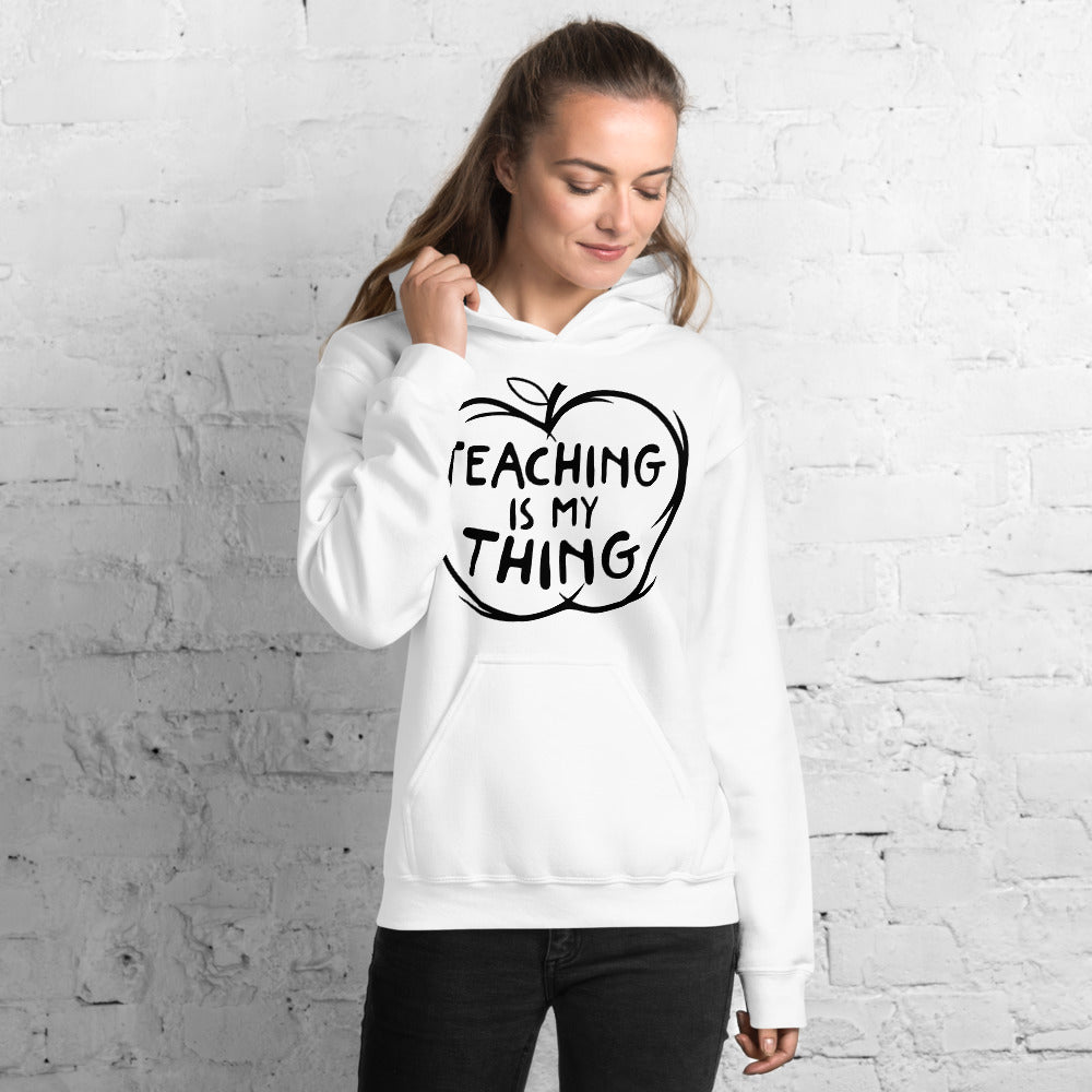 Teaching is My Thing Unisex Hoodie