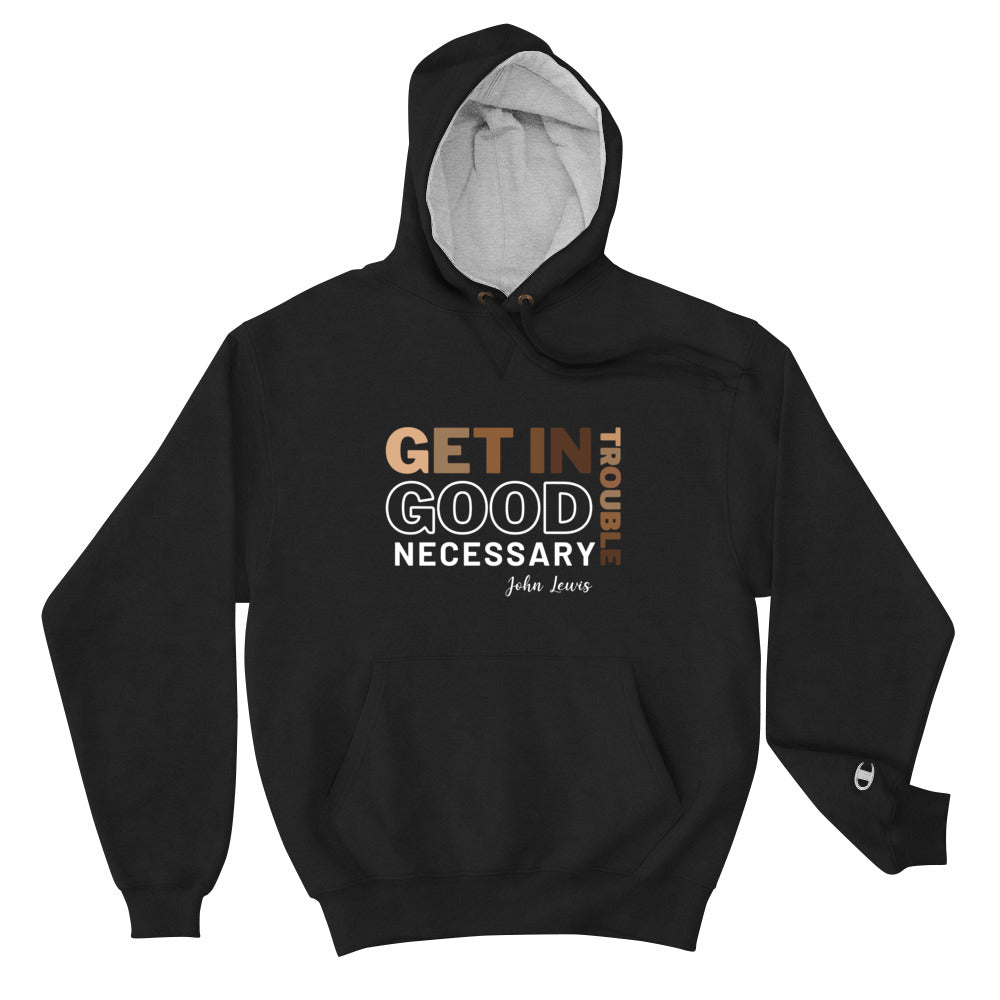 Good Necessary Trouble - John Lewis Champion Hoodie