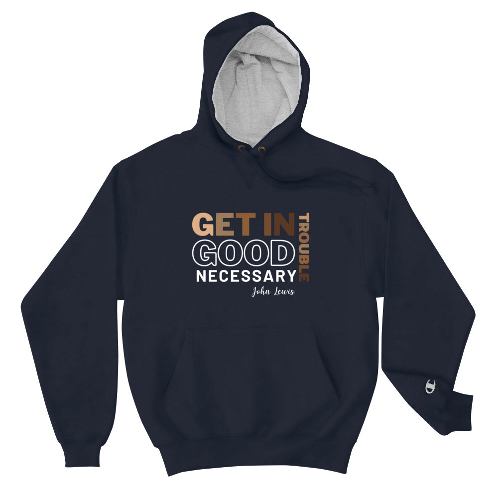 Get In Good Necessary Trouble - John Lewis Champion Hoodie