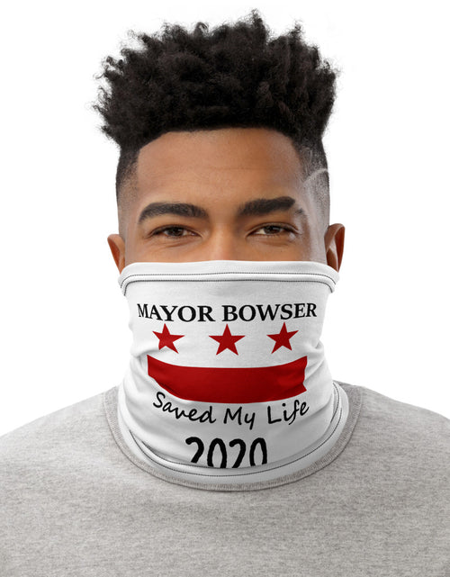 Load image into Gallery viewer, `Mayor Bowser Saved My Life Neck Gaiter
