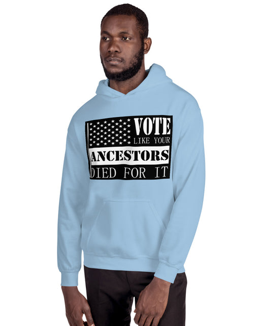 Load image into Gallery viewer, Vote Like Your Ancestors Died For It Unisex Hoodie
