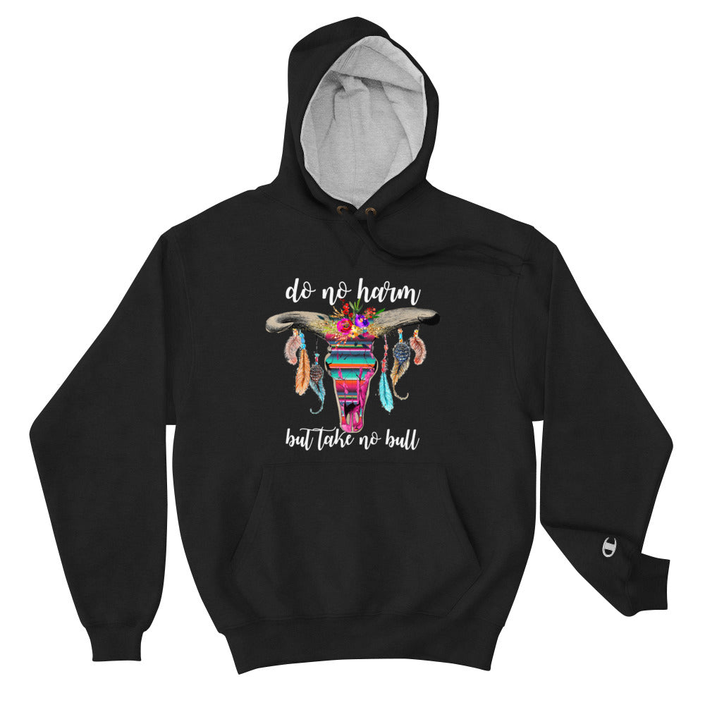 Do No Harm But Take No Bull Black Champion Hoodie