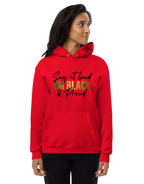 Load image into Gallery viewer, Say It Loud I&#39;m Black and Proud w Unisex fleece hoodie
