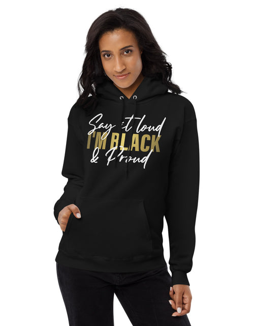 Load image into Gallery viewer, Say It Loud I&#39;m Black and Proud Unisex fleece hoodie
