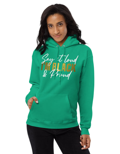 Load image into Gallery viewer, Say It Loud I&#39;m Black and Proud Unisex fleece hoodie
