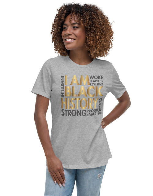 Load image into Gallery viewer, I Am Black History Woke Strong Women&#39;s Relaxed T-Shirt
