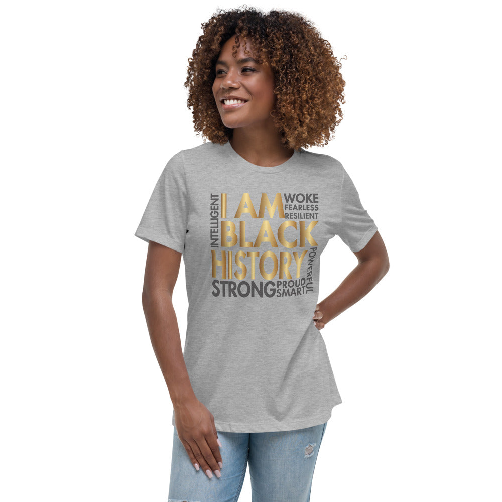 I Am Black History Woke Strong Women's Relaxed T-Shirt