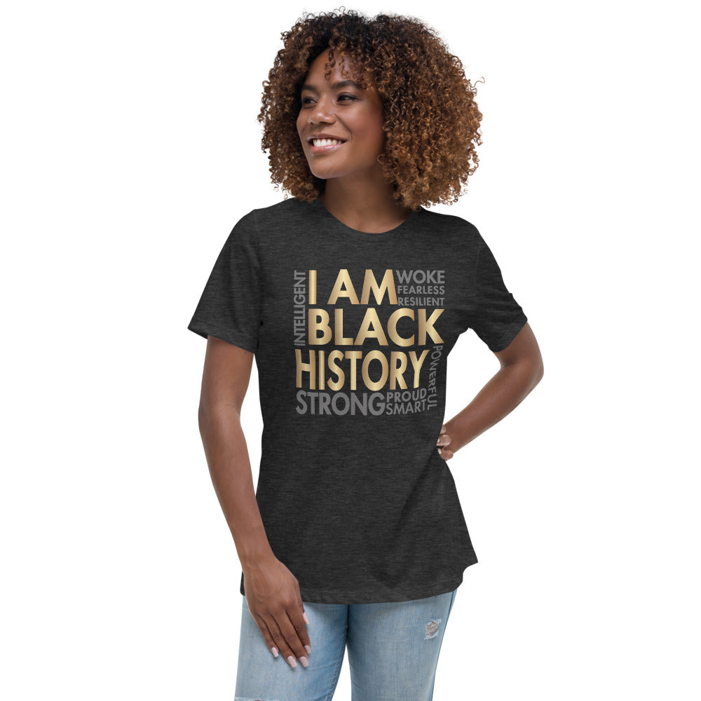 I Am Black History Woke Strong Women's Relaxed T-Shirt