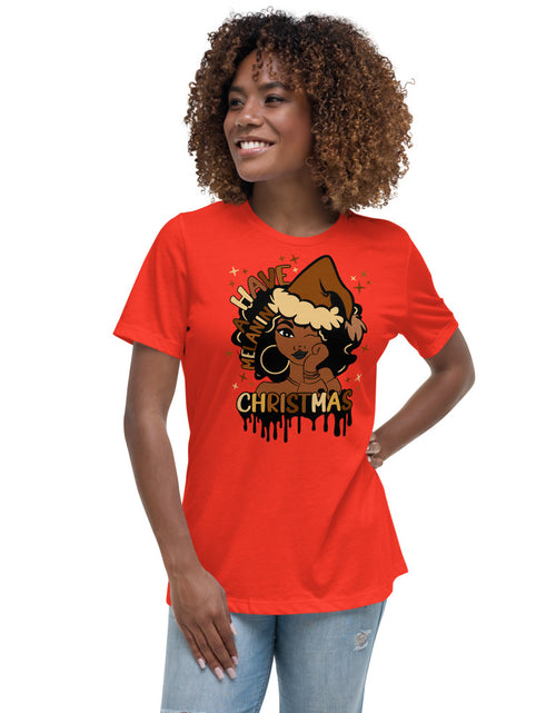 Load image into Gallery viewer, Have A Melanin Christmas Women&#39;s Relaxed T-Shirt
