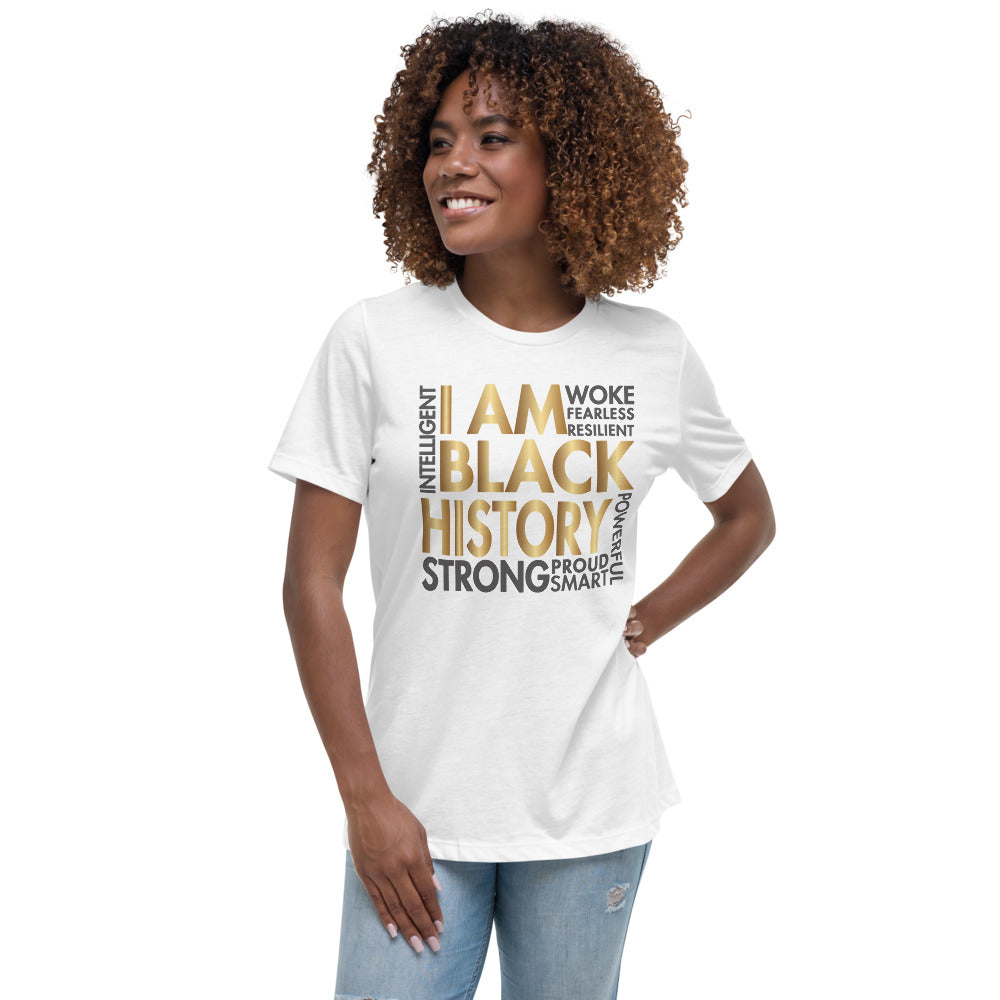 I Am Black History Woke Strong Women's Relaxed T-Shirt